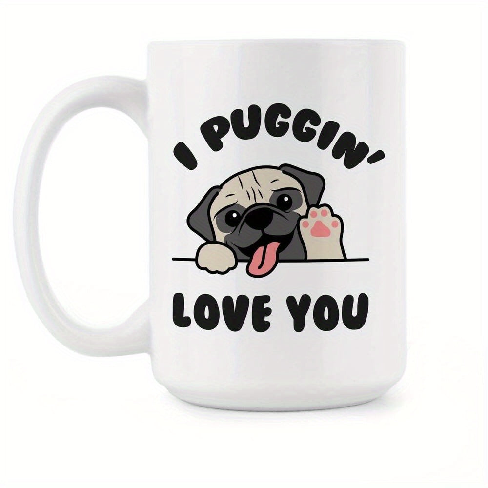 I Puggin Love You Mug Pug Coffee Mug