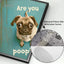 Cute Pug Are You Pooping Vintage Posters